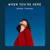 Amelia Thomson - When You're Here - EP